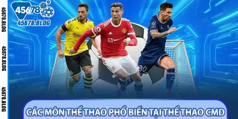 Các môn thể thao phổ biến tại thể thao CMD
