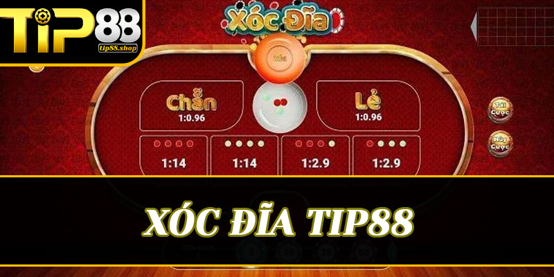 Những ưu điểm vượt trội khiến Xóc đĩa của Tip88 khác biệt phần còn lại