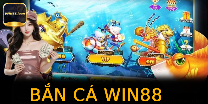 Bắn Cá Win88 - Top 7 Game Săn Thưởng Hot Nhất 2026 4 Tổng quan về sảnh bắn cá Win88