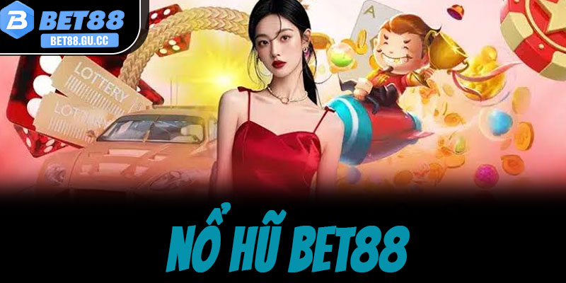 Nổ hũ bet88 - Sảnh game đổi thưởng uy tín, jackpot khủng 2026 5 Tổng hợp khuyến mãi độc quyền khi chơi nổ hũ bet88